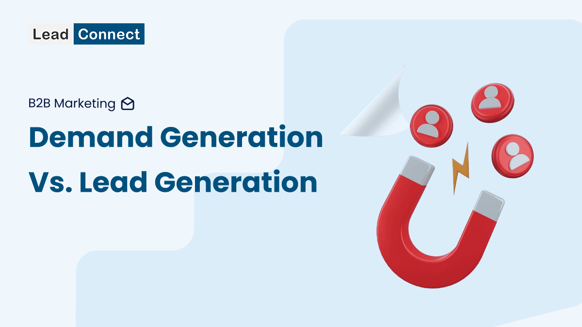 B2B Marketing Know About Demand Generation v. Lead Generation