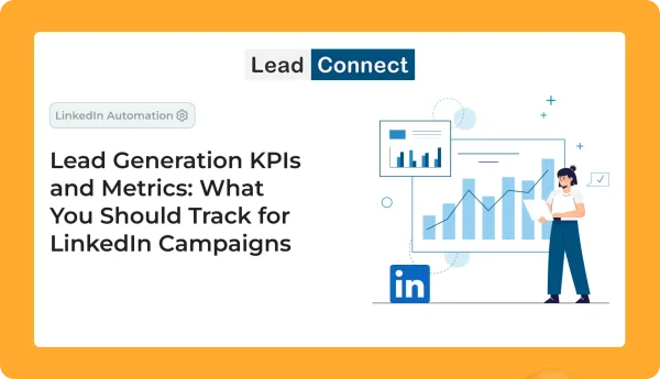 Lead Generation KPIs and Metrics_ What You Should Track for LinkedIn Campaigns